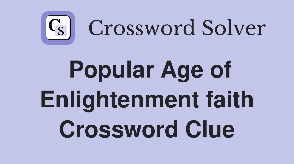 Popular Age of Enlightenment faith Crossword Clue
