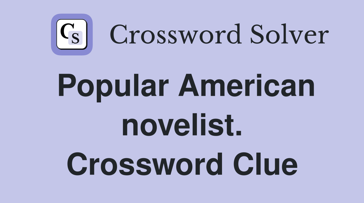 Popular American novelist. Crossword Clue