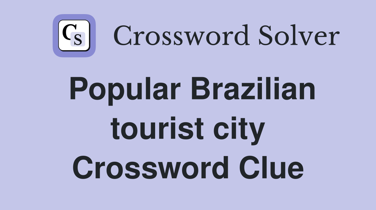 Popular Brazilian tourist city Crossword Clue
