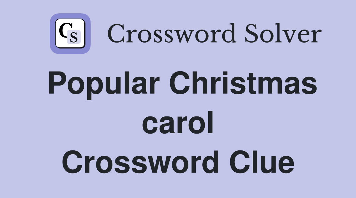 Popular Christmas carol Crossword Clue