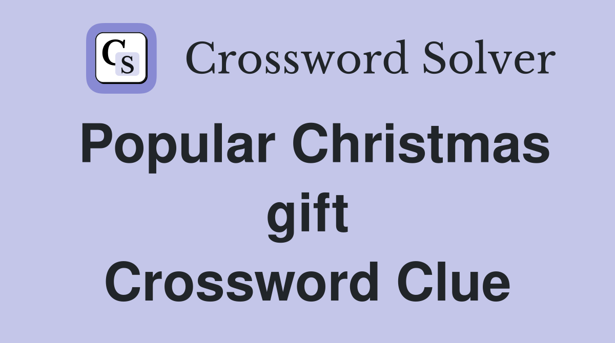 Popular Christmas gift Crossword Clue