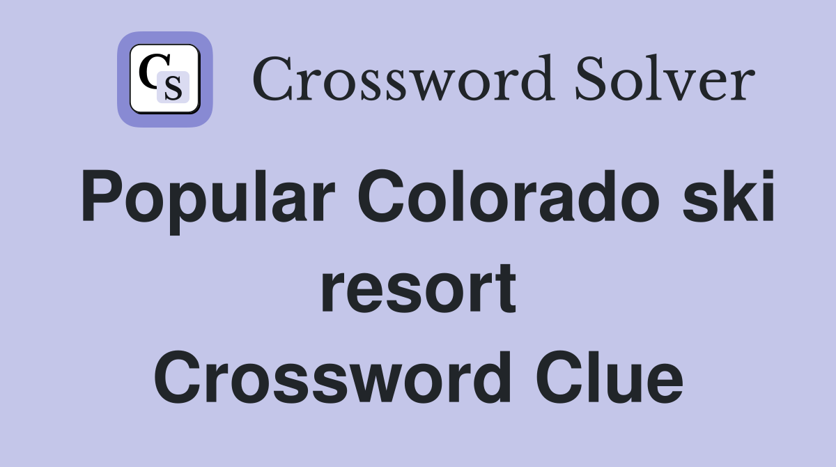 Popular Colorado ski resort Crossword Clue
