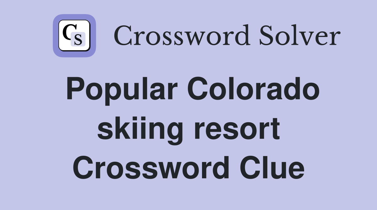 Popular Colorado skiing resort Crossword Clue