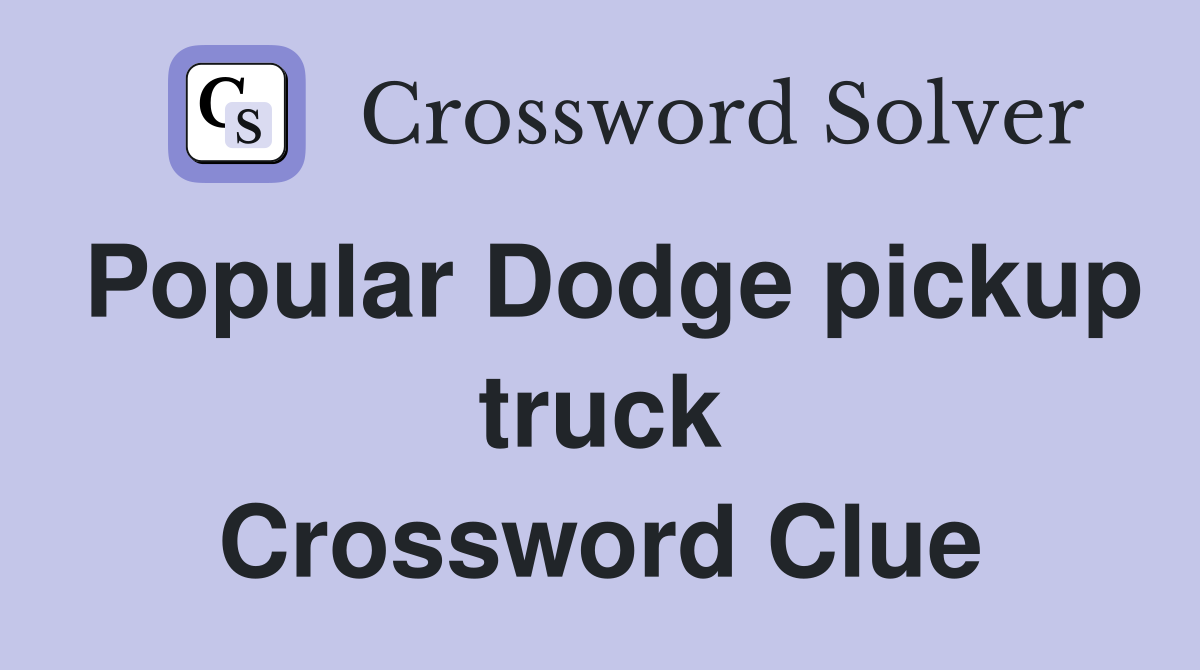 Popular Dodge pickup truck Crossword Clue