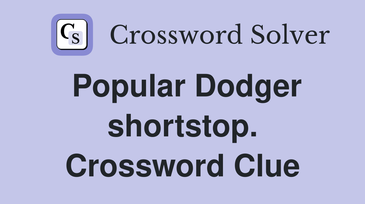 Popular Dodger shortstop. Crossword Clue
