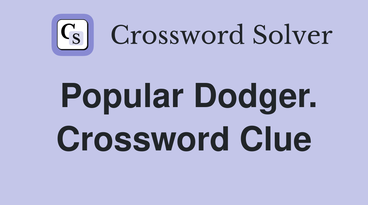 Popular Dodger. Crossword Clue