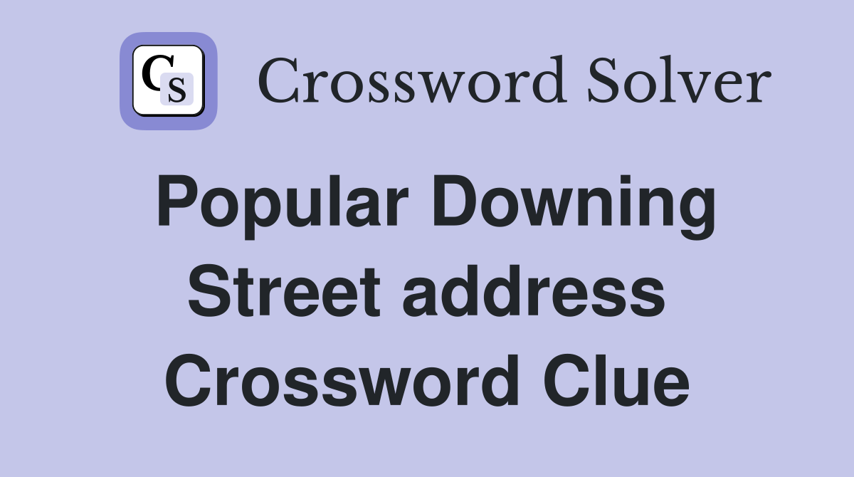 Popular Downing Street address Crossword Clue