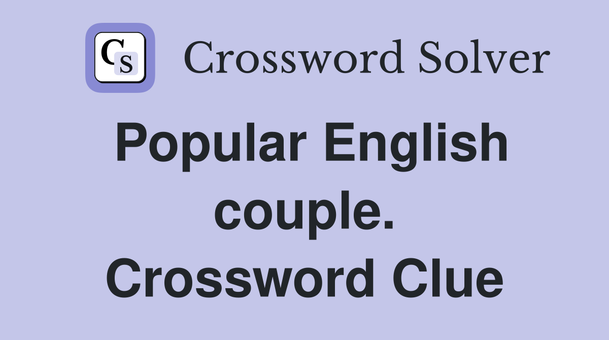 Popular English couple. Crossword Clue