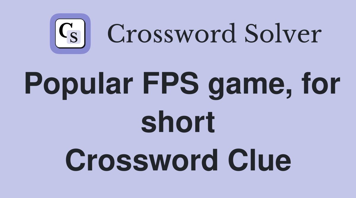 Popular FPS game, for short Crossword Clue
