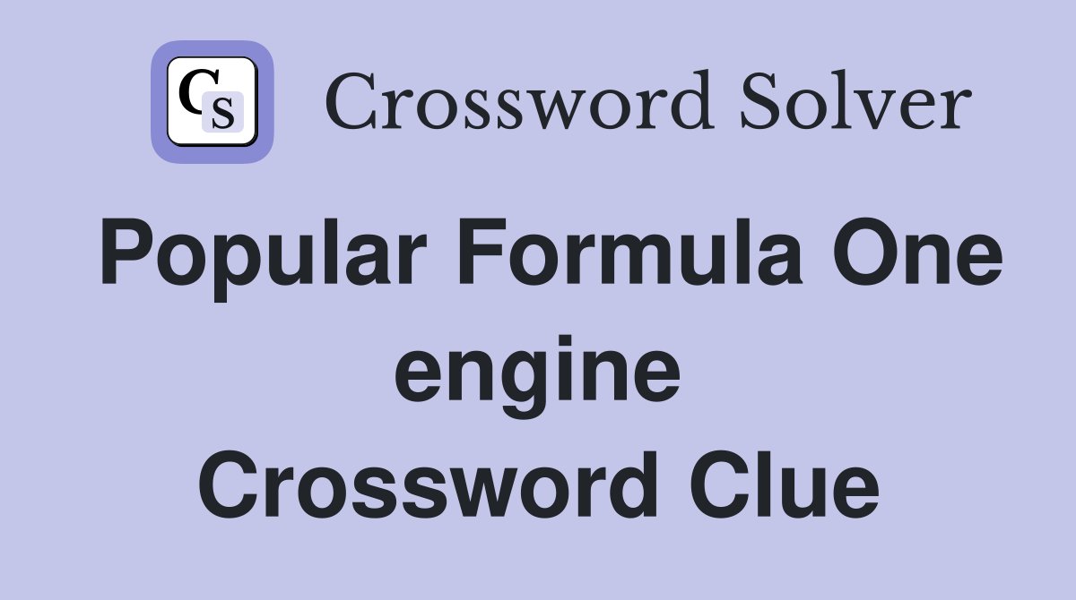 Popular Formula One engine Crossword Clue
