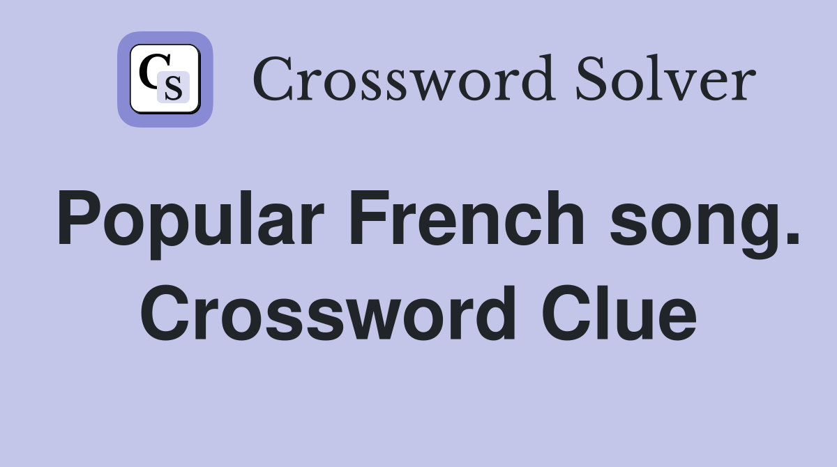 Popular French song. Crossword Clue