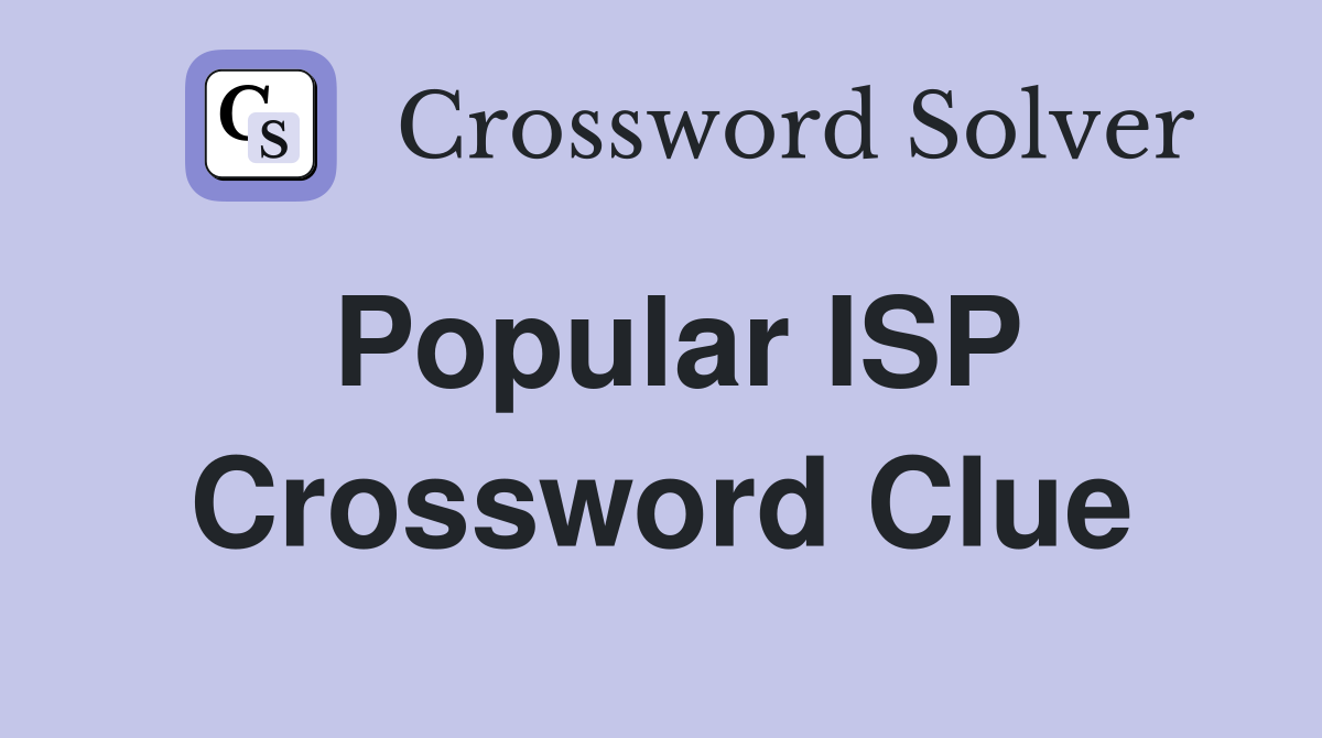 Popular ISP Crossword Clue