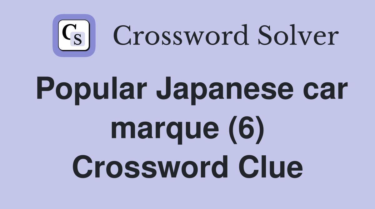 Popular Japanese car marque (6) Crossword Clue