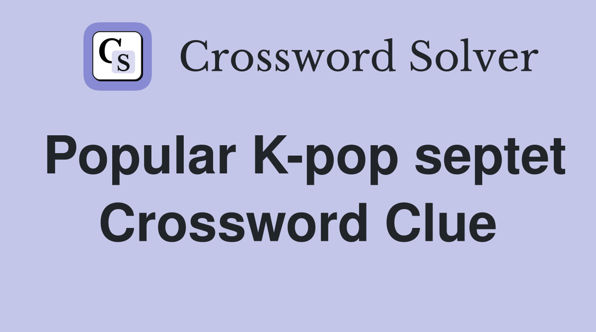 Popular K-pop septet Crossword Clue