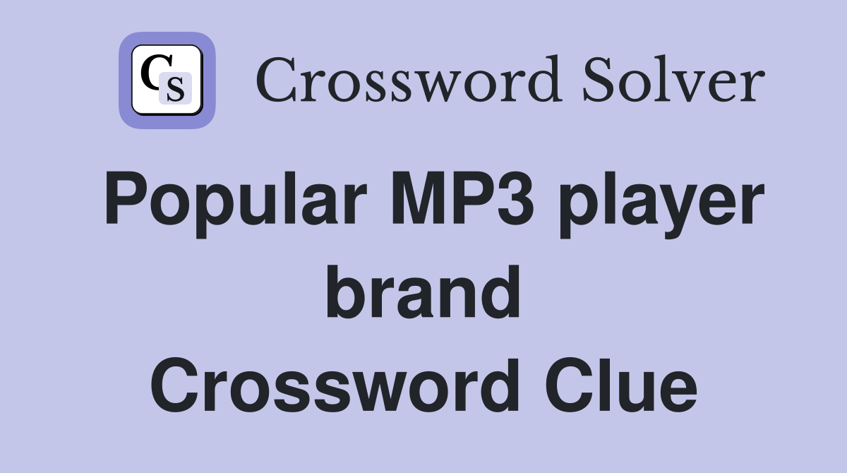 Popular MP3 player brand Crossword Clue