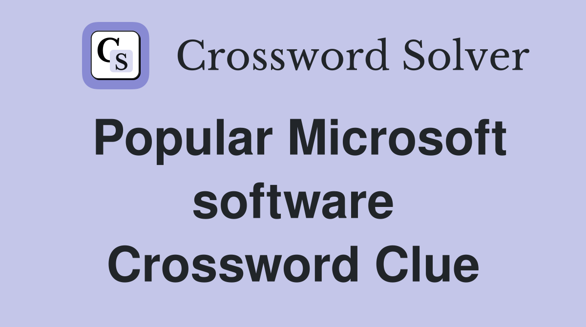 Popular Microsoft software Crossword Clue