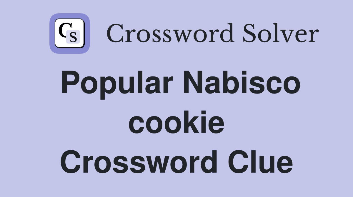 Popular Nabisco cookie Crossword Clue