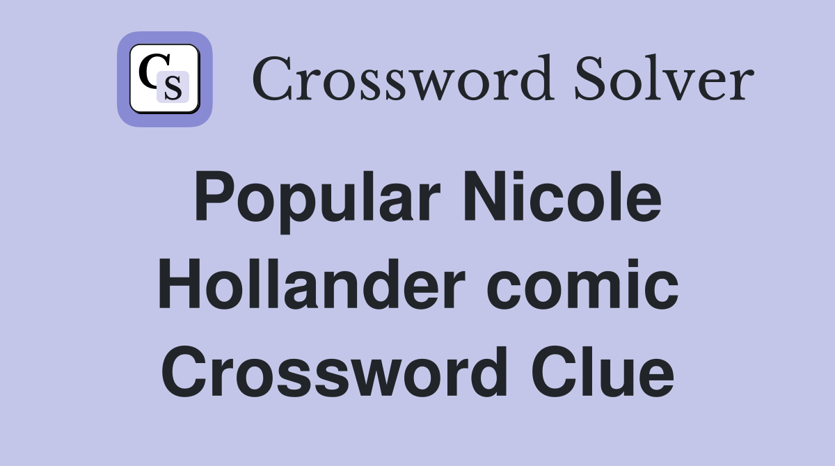 Popular Nicole Hollander comic Crossword Clue
