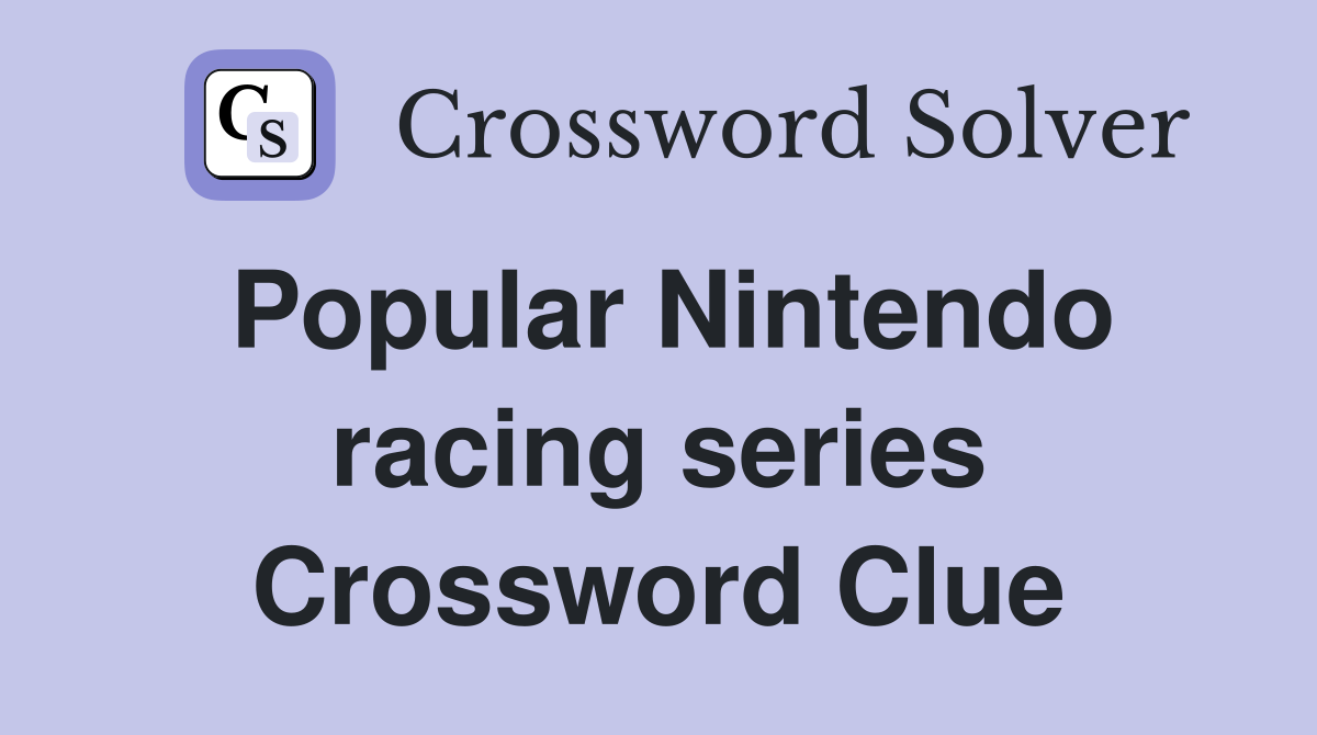 Popular Nintendo racing series Crossword Clue