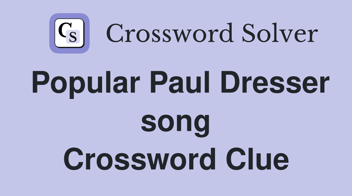 Popular Paul Dresser song Crossword Clue