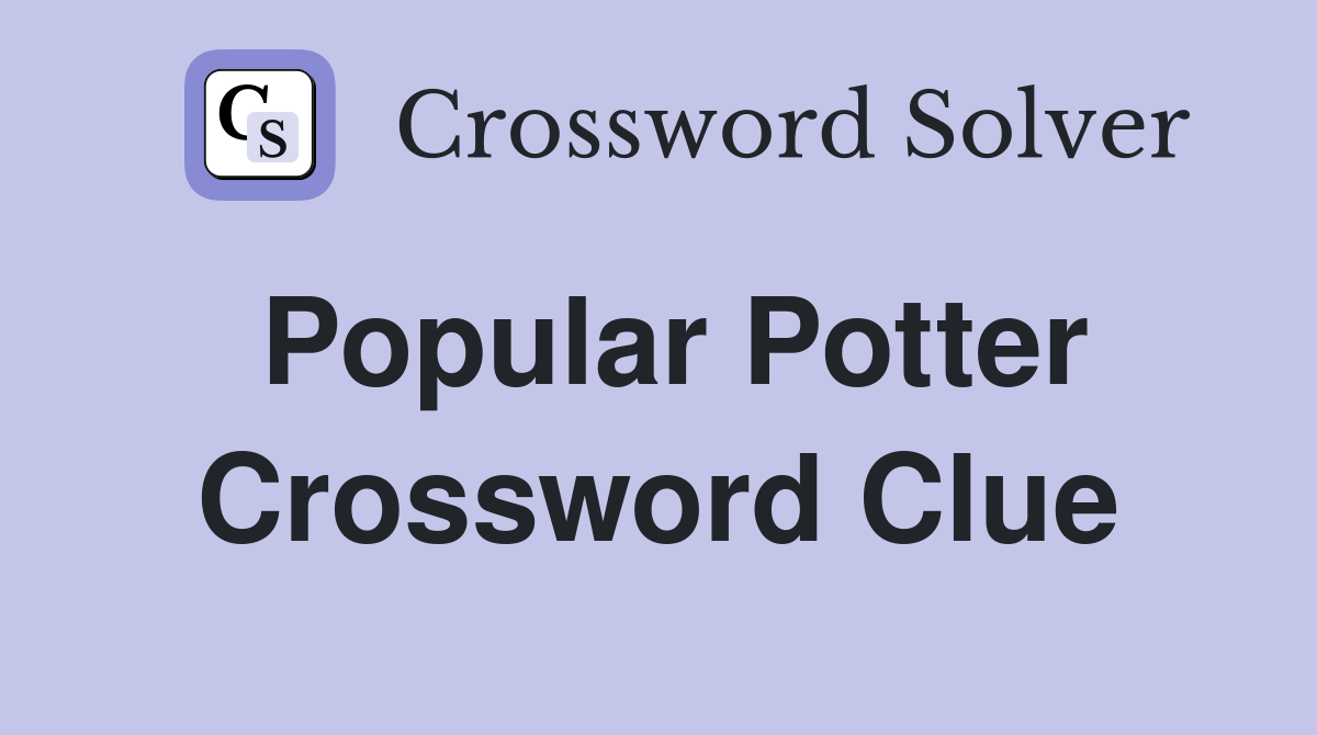 Popular Potter Crossword Clue