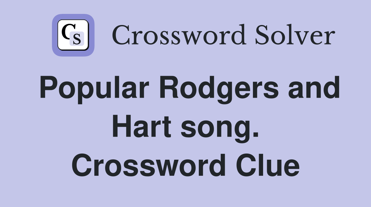 Popular Rodgers and Hart song. Crossword Clue