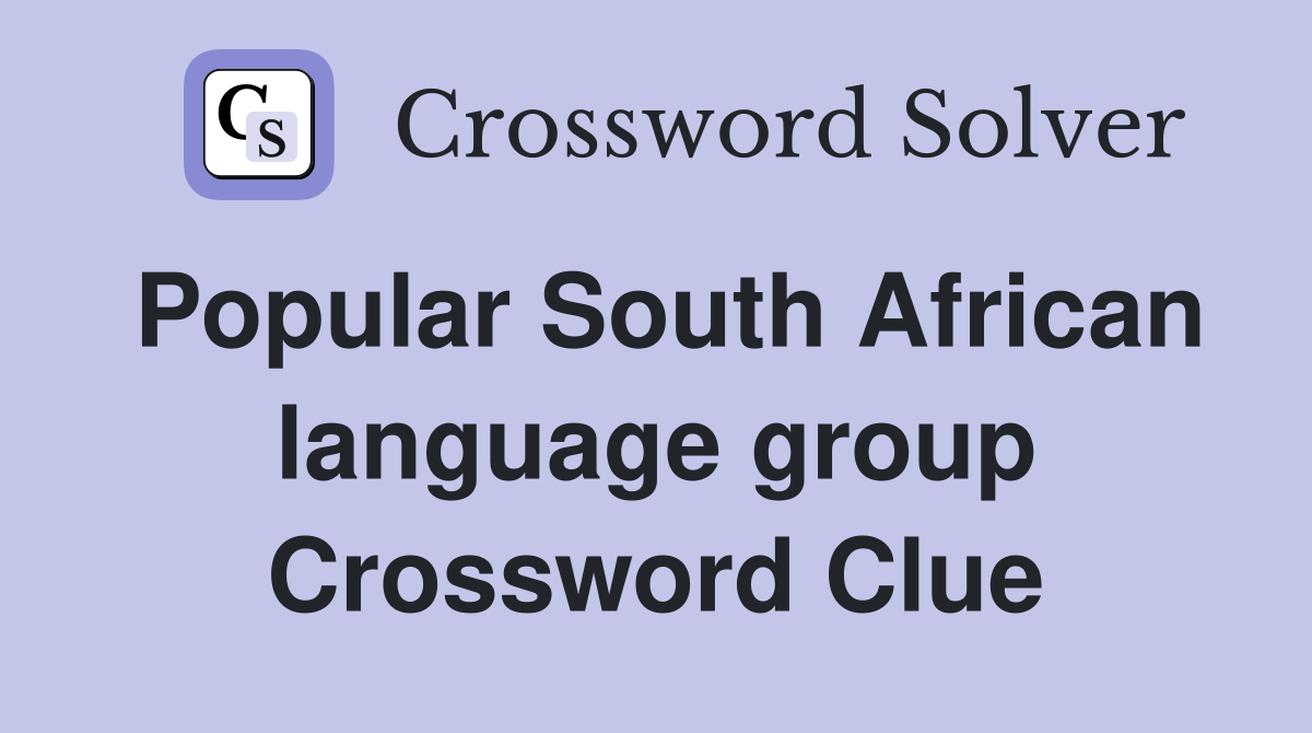 Popular South African language group Crossword Clue