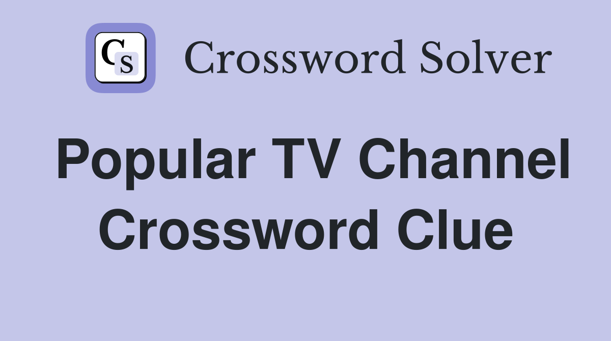 Popular TV Channel Crossword Clue