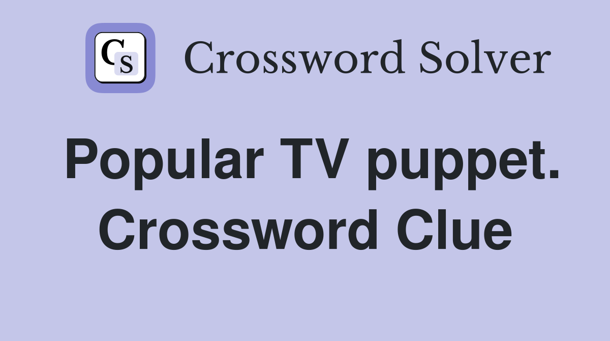 Popular TV puppet. Crossword Clue