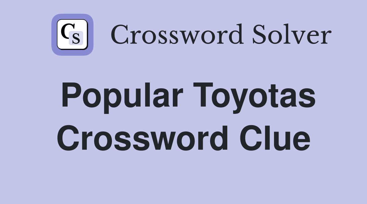 Popular Toyotas Crossword Clue