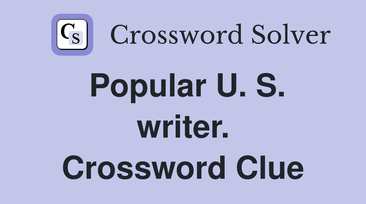 Popular U. S. writer. Crossword Clue