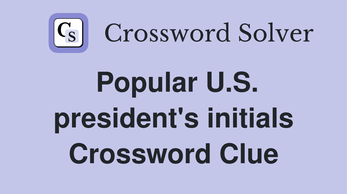 Popular U.S. president's initials Crossword Clue