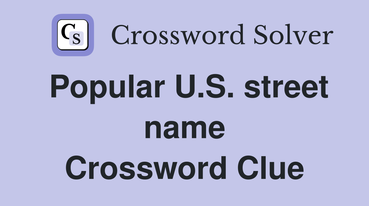 Popular U.S. street name Crossword Clue