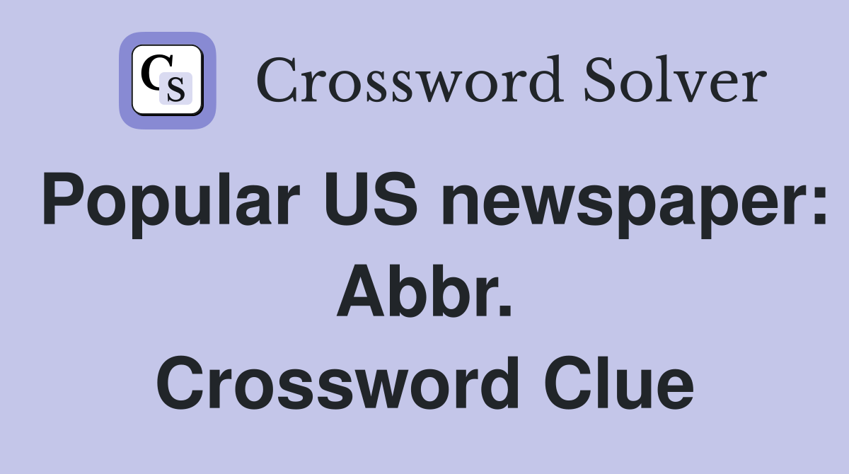 Popular US newspaper: Abbr. Crossword Clue