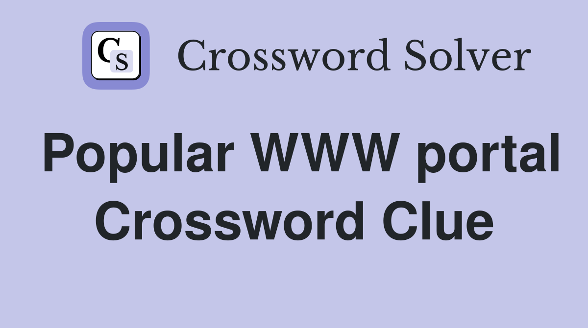 Popular WWW portal Crossword Clue