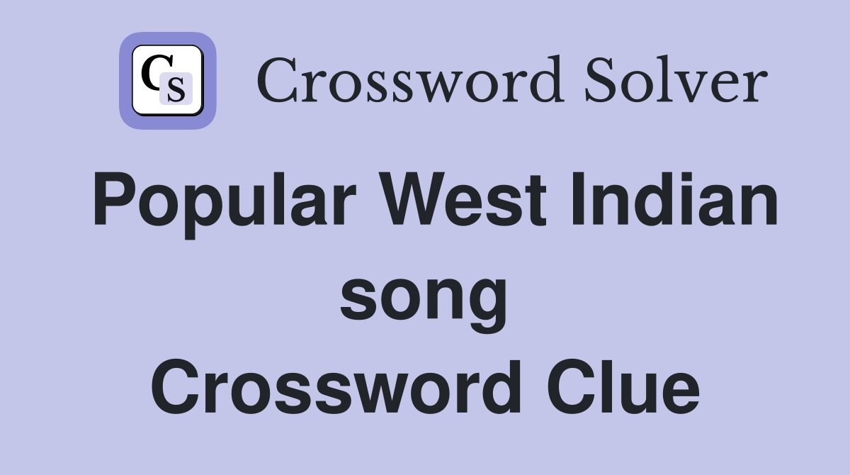 Popular West Indian song Crossword Clue