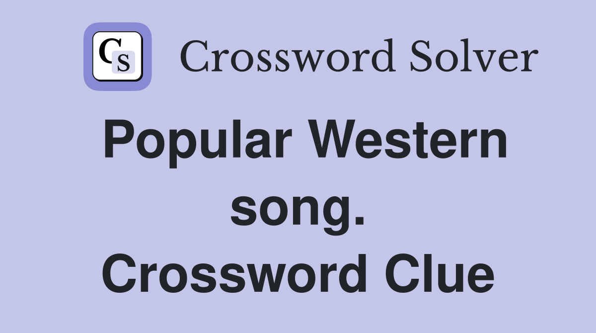 Popular Western song. Crossword Clue