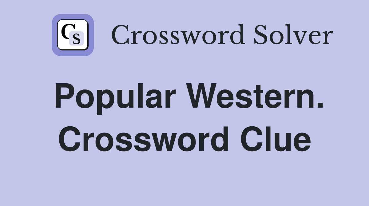 Popular Western. Crossword Clue