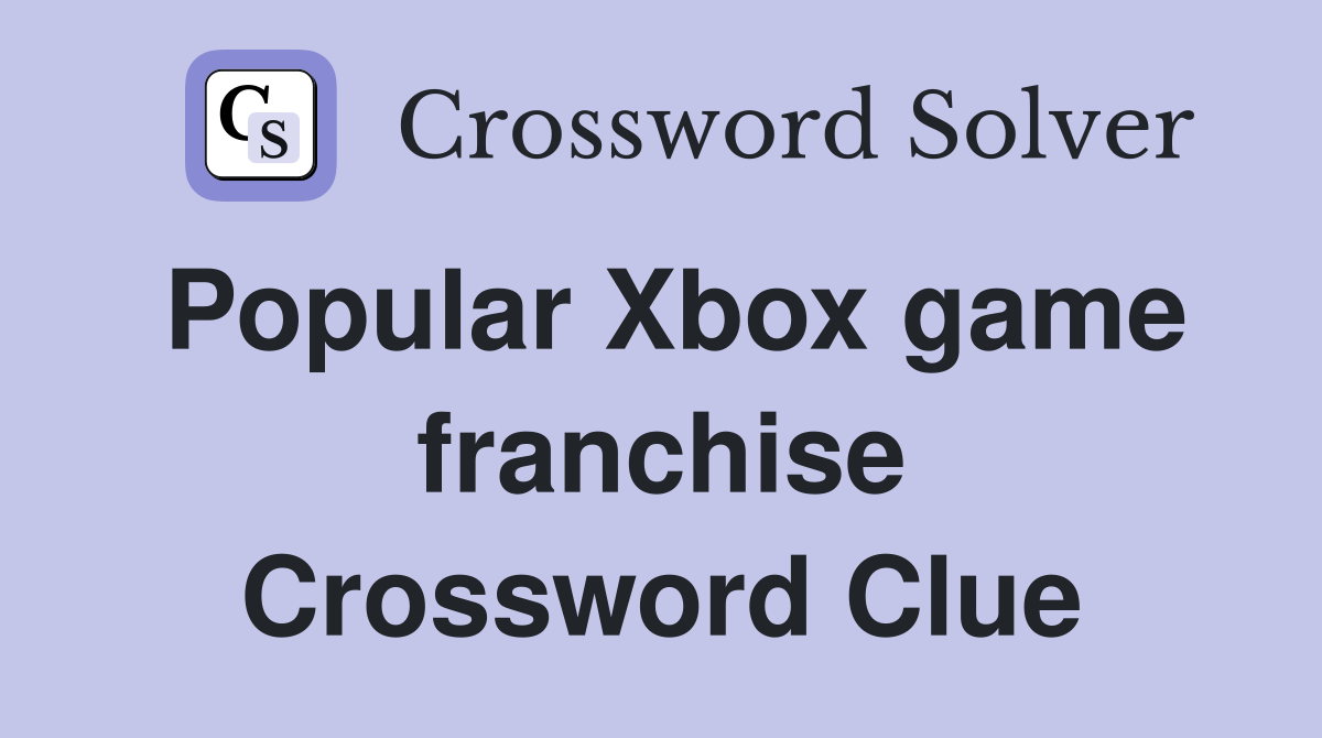 Popular Xbox game franchise Crossword Clue
