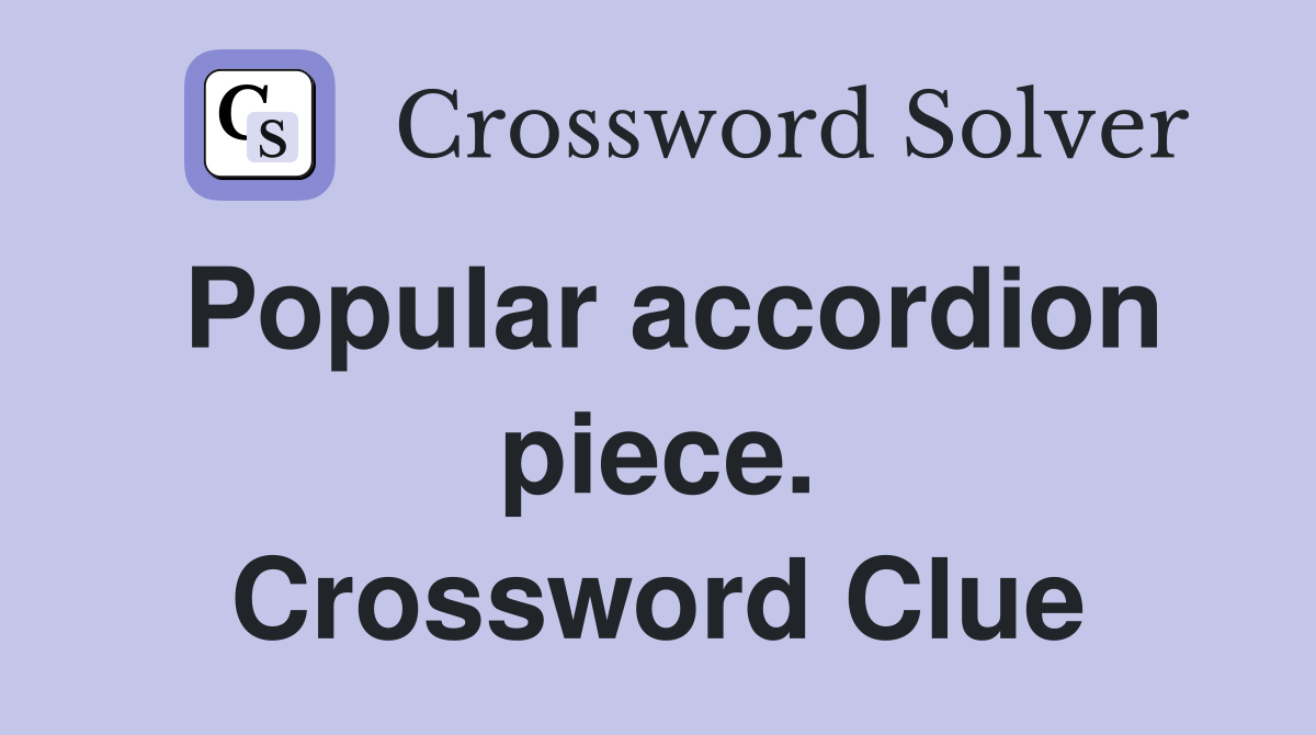 Popular accordion piece. Crossword Clue