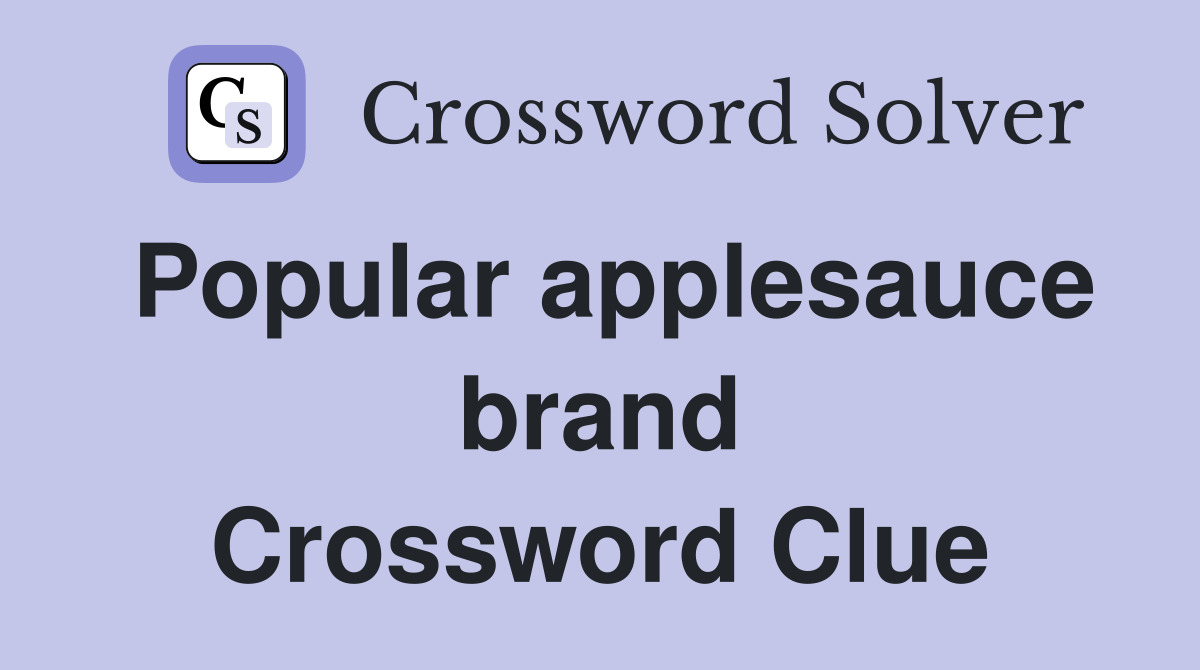 Popular applesauce brand Crossword Clue