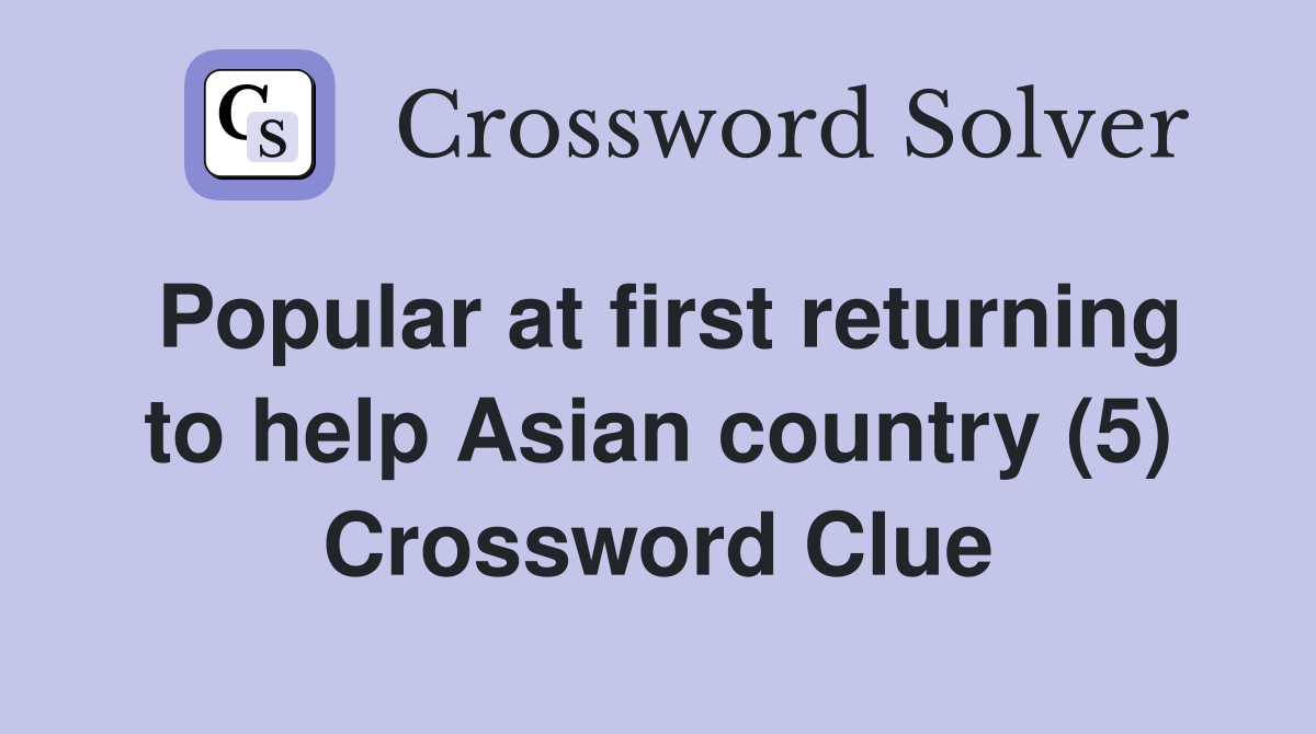 Popular at first returning to help Asian country (5) Crossword Clue