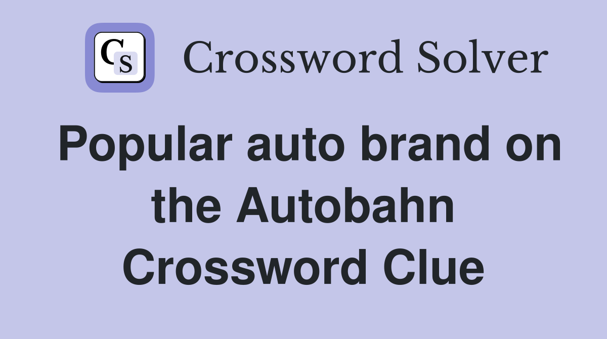 Popular auto brand on the Autobahn Crossword Clue