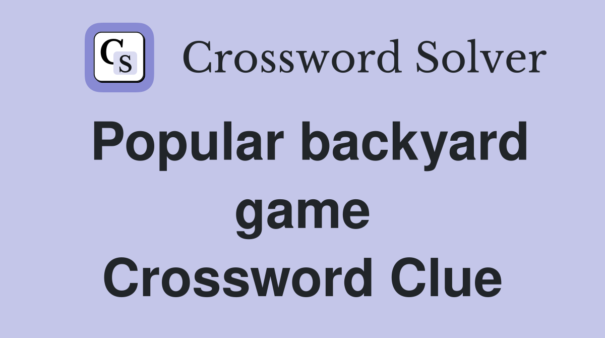 Popular backyard game Crossword Clue