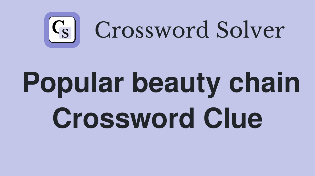 Popular beauty chain Crossword Clue