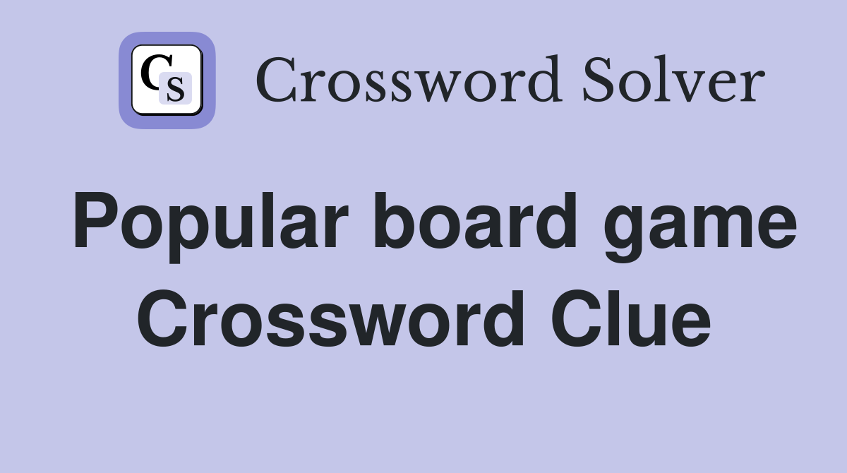 Popular board game Crossword Clue