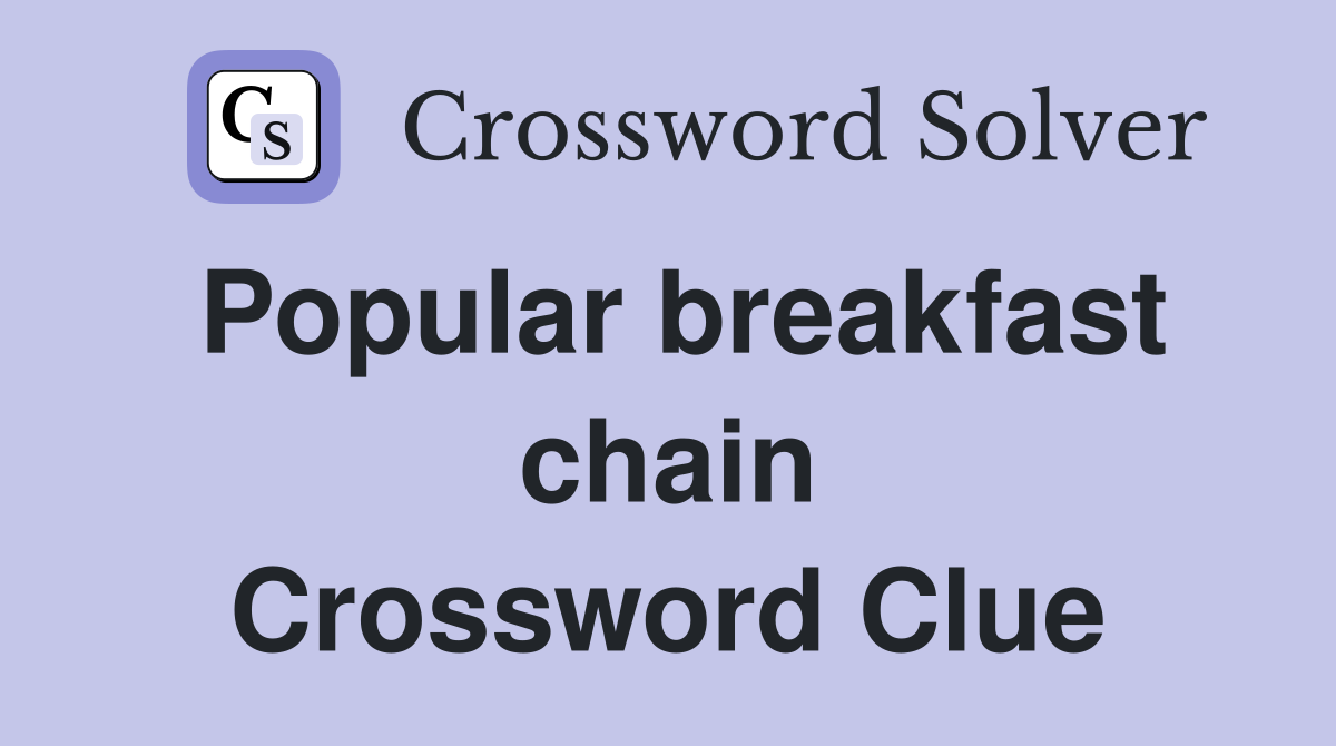 Popular breakfast chain Crossword Clue