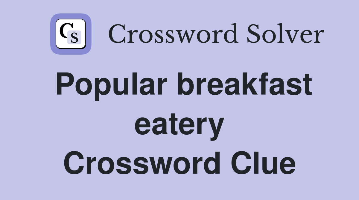 Popular breakfast eatery Crossword Clue