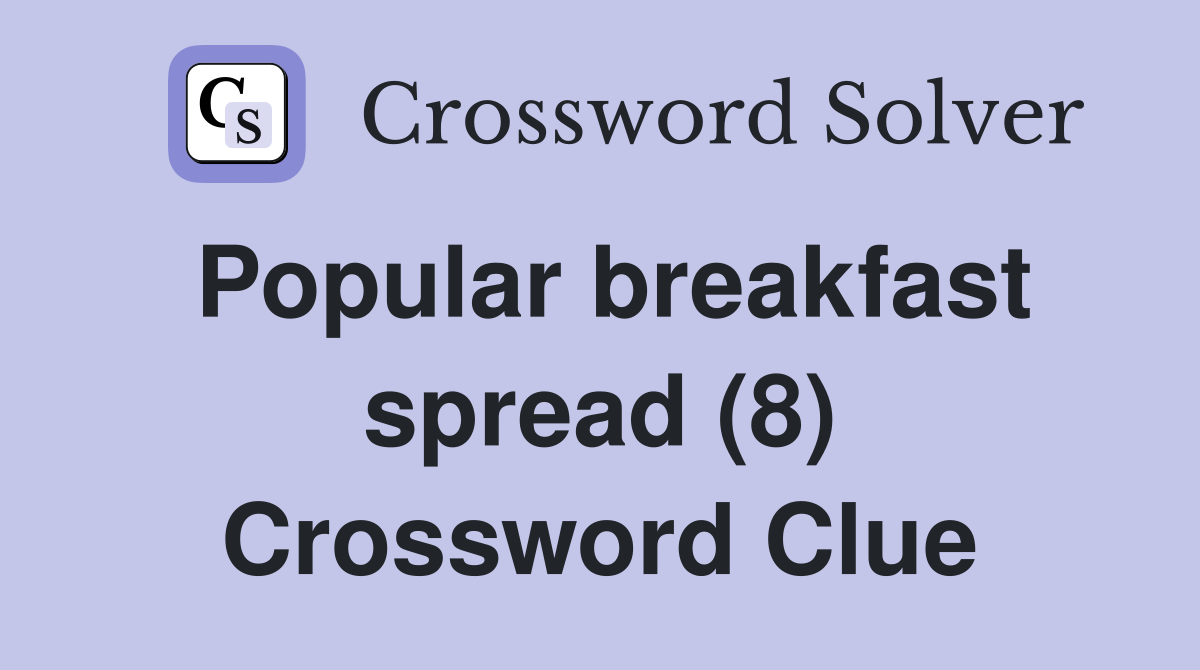 Popular breakfast spread (8) Crossword Clue