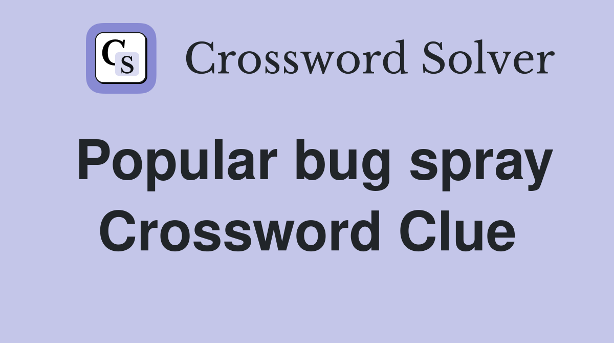 Popular bug spray Crossword Clue